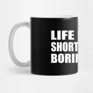 Life is too short to drive boring cars Mug